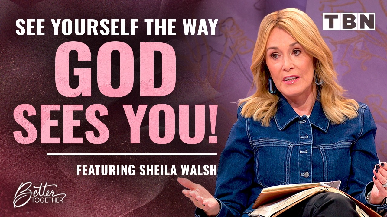 Renewing the Way You See Yourself & Accepting Your Identity in Christ | Sheila Walsh on TBN