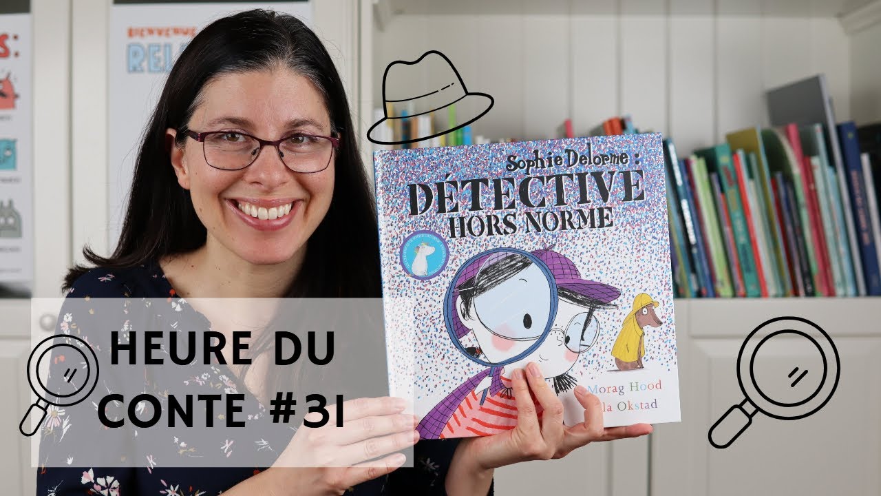 Heure du conte #31, Sophie Delorme, détective hors norme, histoire racontée aux enfants