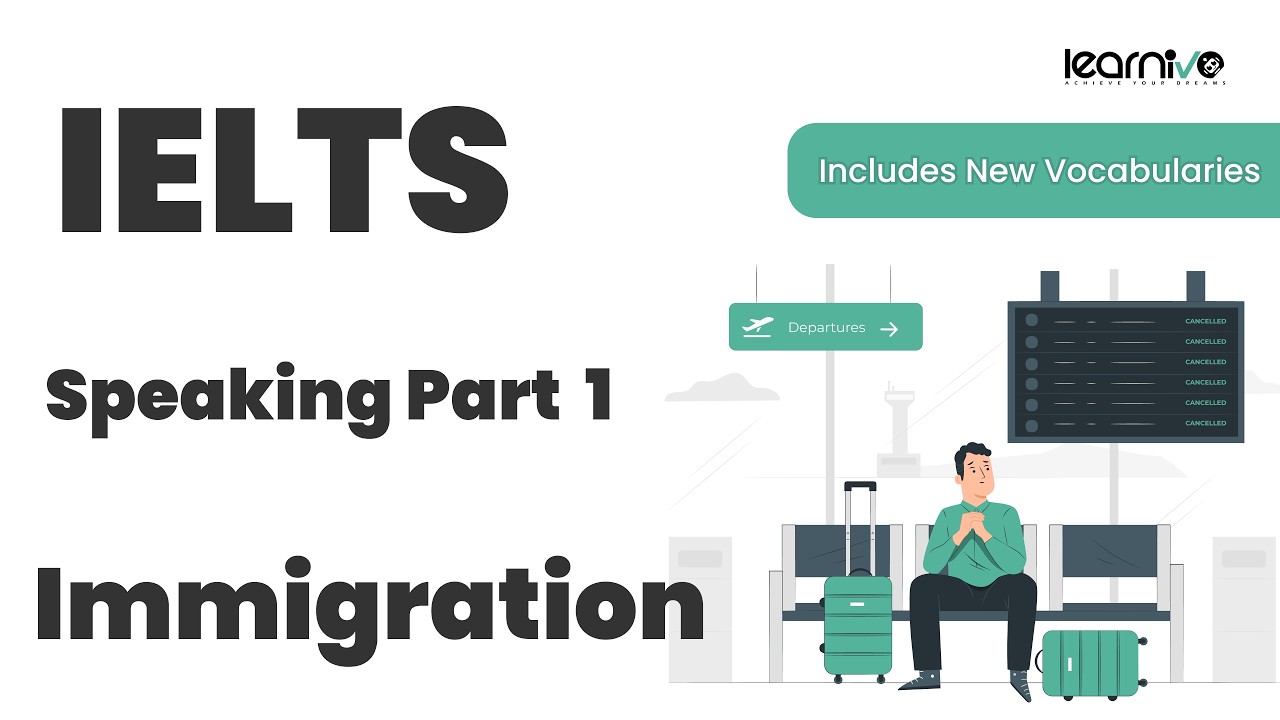 IELTS Speaking Part 1 - Immigration | Band 7–9 Long Answers + Advanced Vocabulary | Learnivo #ielts