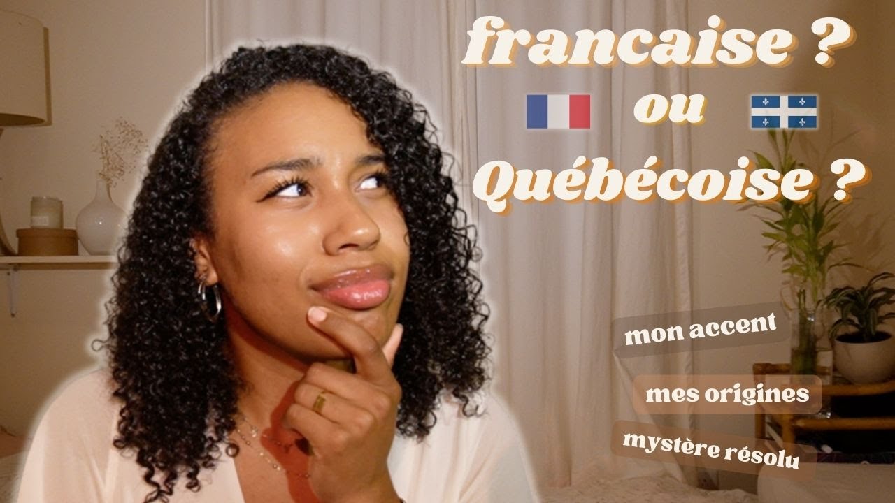 Je suis FRANÇAISE ou QUÉBÉCOISE ?