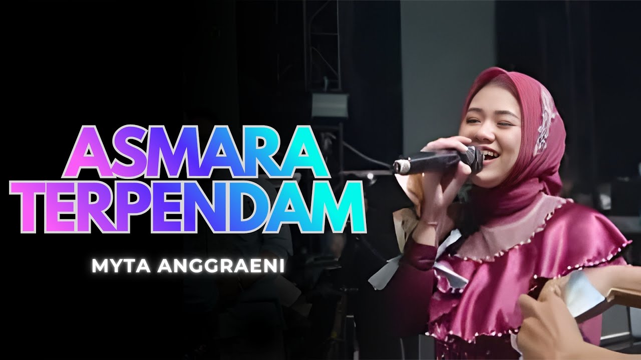 ASMARA TERPENDAM - MYTA ANGGRAENI |  Mardatila Group