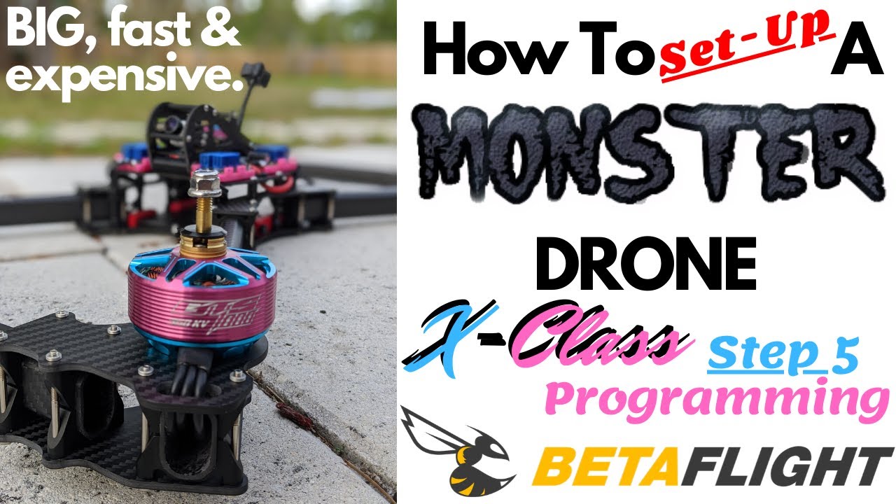 How To Set Up a X-Class Drone!! Betaflight Tutorial On A Monster Drone!!