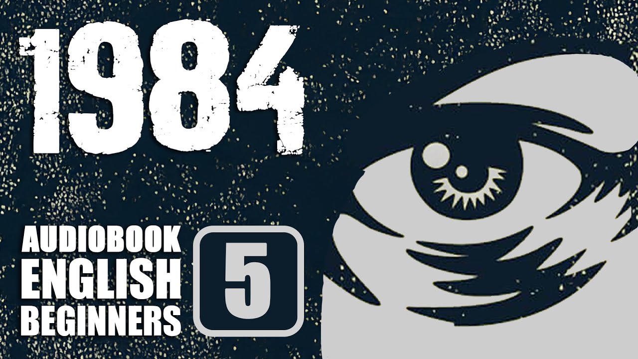 📘 1984 CH5 Audiobook for English Learners (CEFR B1 Level)
