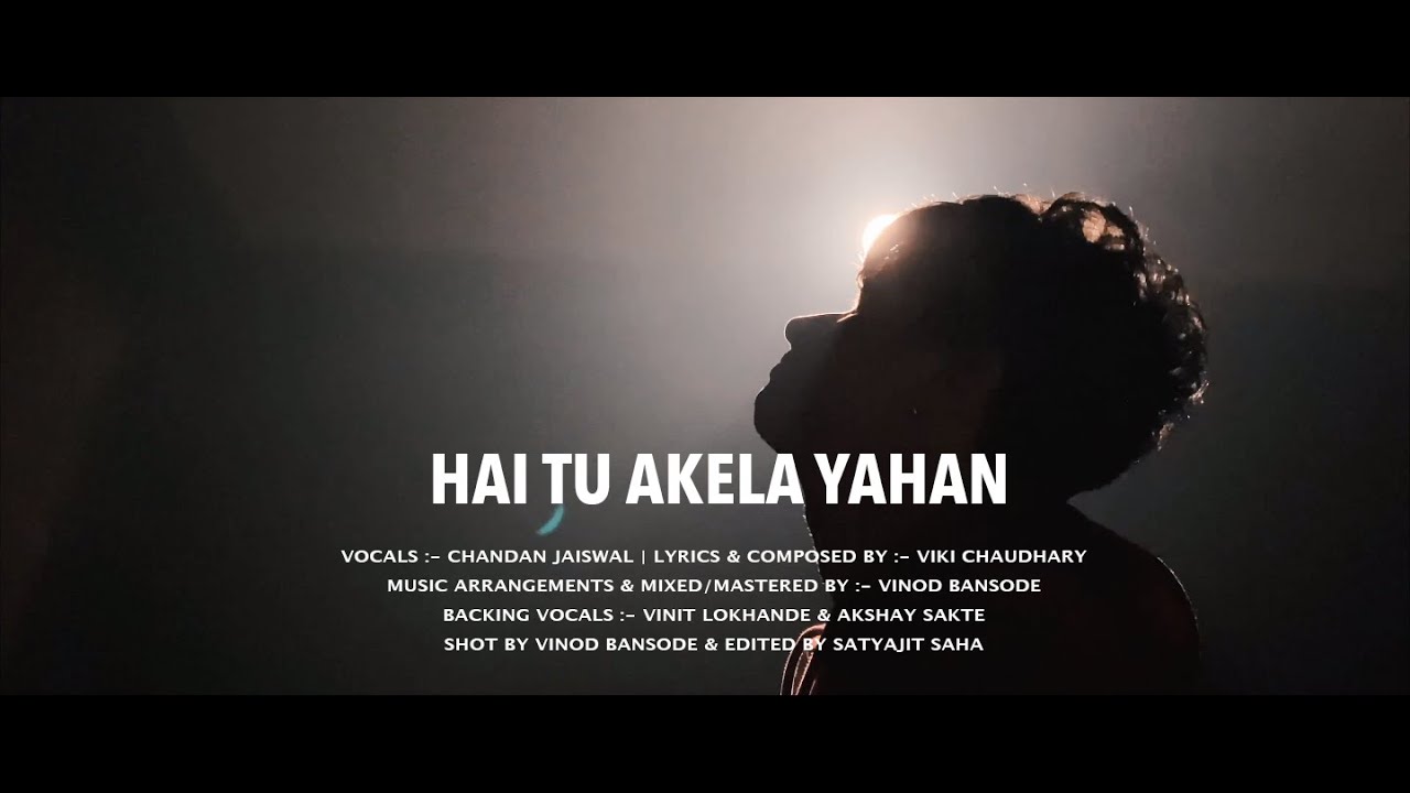 Hai Tu Akela Yahan | Viki Chaudhary | Chandan jaiswal | Vinit lokhande | Official video