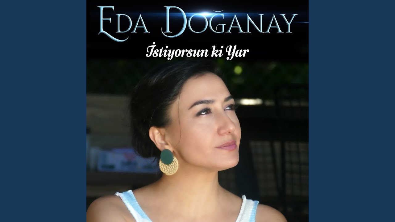 İstiyorsun ki Yar