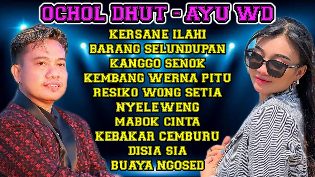 FULL LAGU OCHOL DHUT - AYU WD KERSANE ILAHI - BARANG SELUNDUPAN - KANGGO SENOK