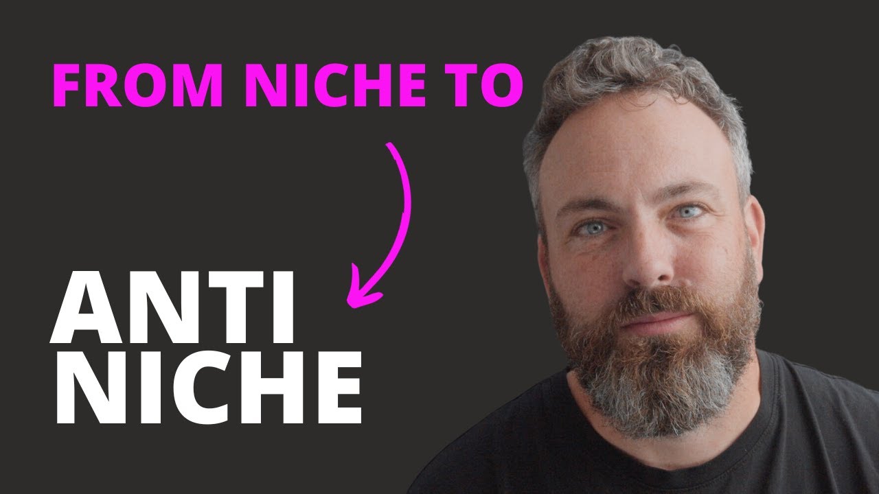 From Niche to Anti-Niche: The Game-Changing Shift You NEED to Make!