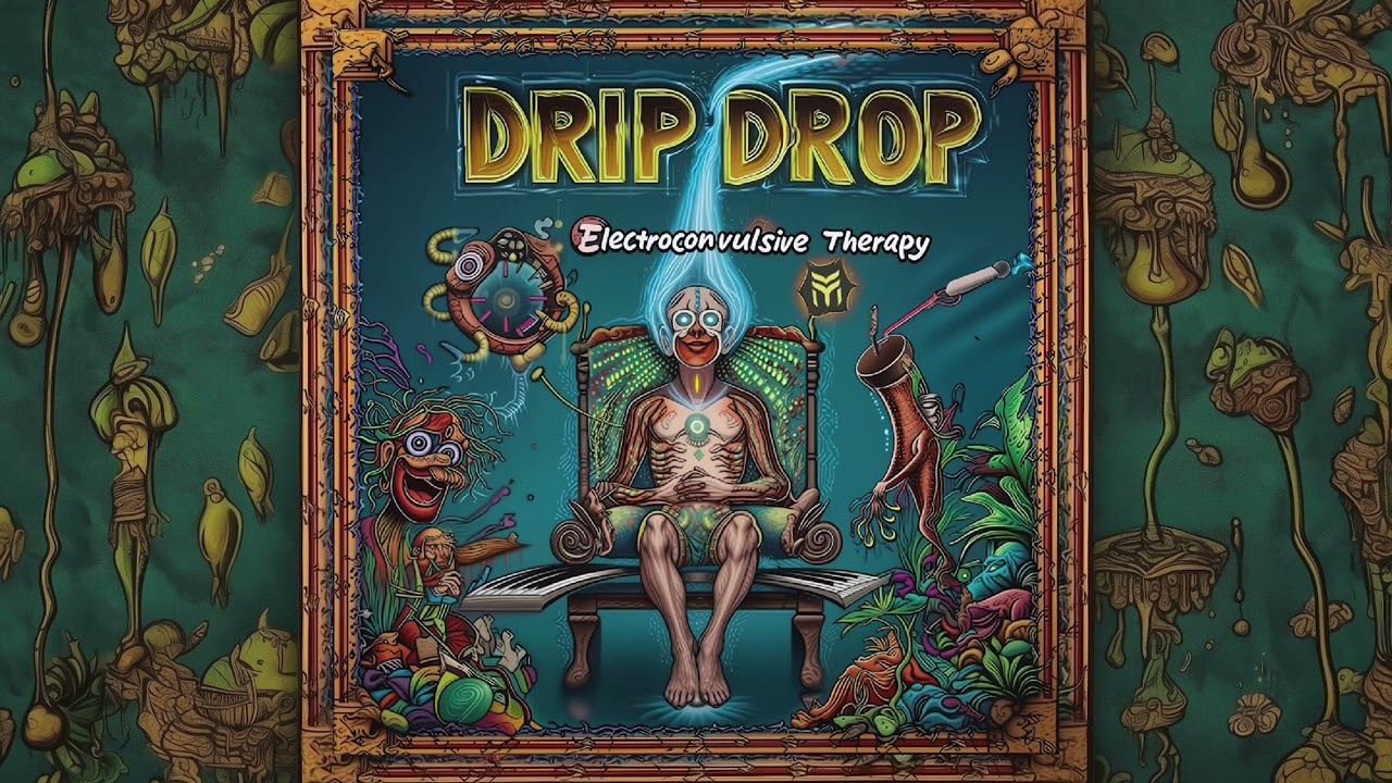Drip Drop - Electroconvulsive Therapy