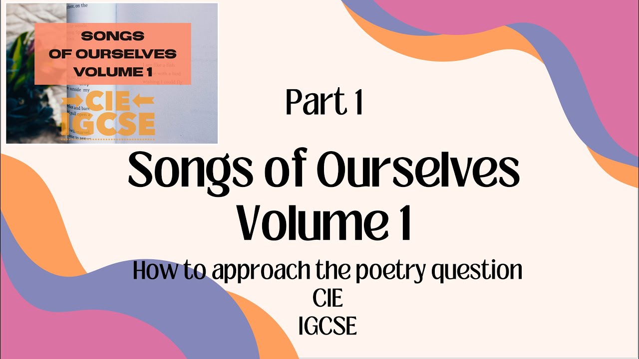 How to approach the poetry question: CIE 0475/0992 Songs of Ourselves Volume 1 (part 1/2)