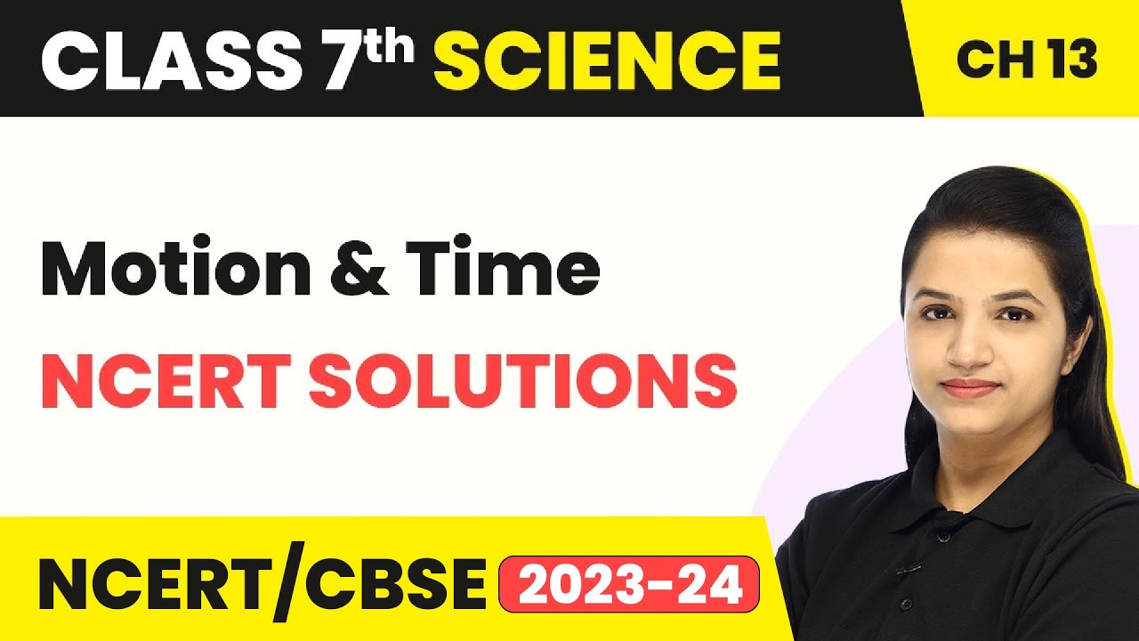 Class 7 Science Chapter 13 | NCERT Solutions - Motion and Time