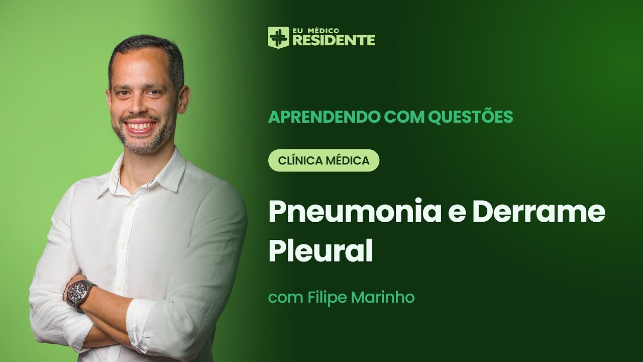 [Residência Médica] Clínica Médica- Pneumonia e Derrame Pleural