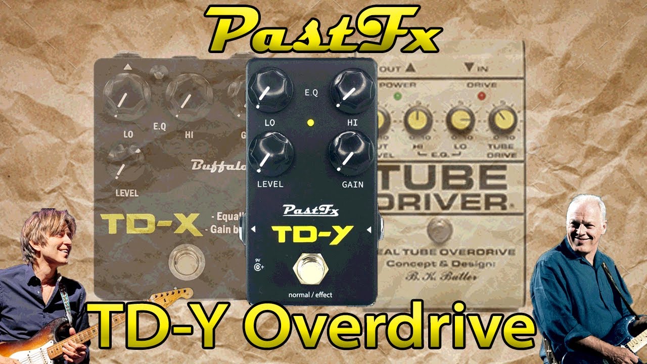 PastFx TD-Y Overdrive (based on the Buffalo TD-X and the Tube Driver)