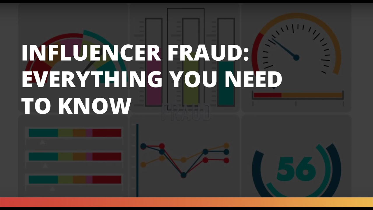 Influencer Fraud: Everything You Need To Know