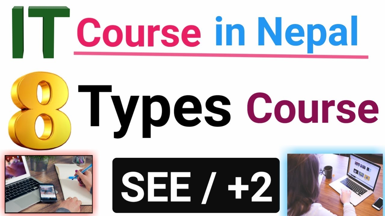 IT Course in Nepal | 8 types of IT course in Nepal | SEE/+2 | BIT/BCA/BSC.CSIT/BASC IT