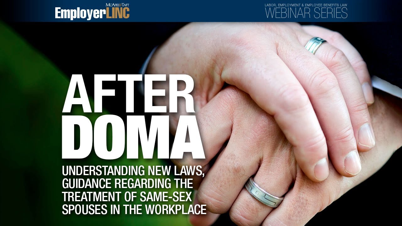 After DOMA: Understanding new laws, guidance regarding same-sex spouses in the workplace