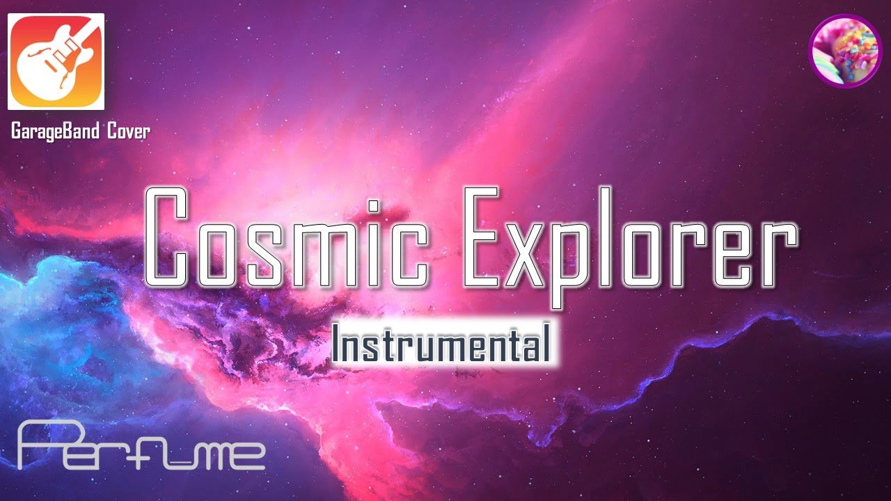 【Instrumental】Perfume『Cosmic Explorer』耳コピ