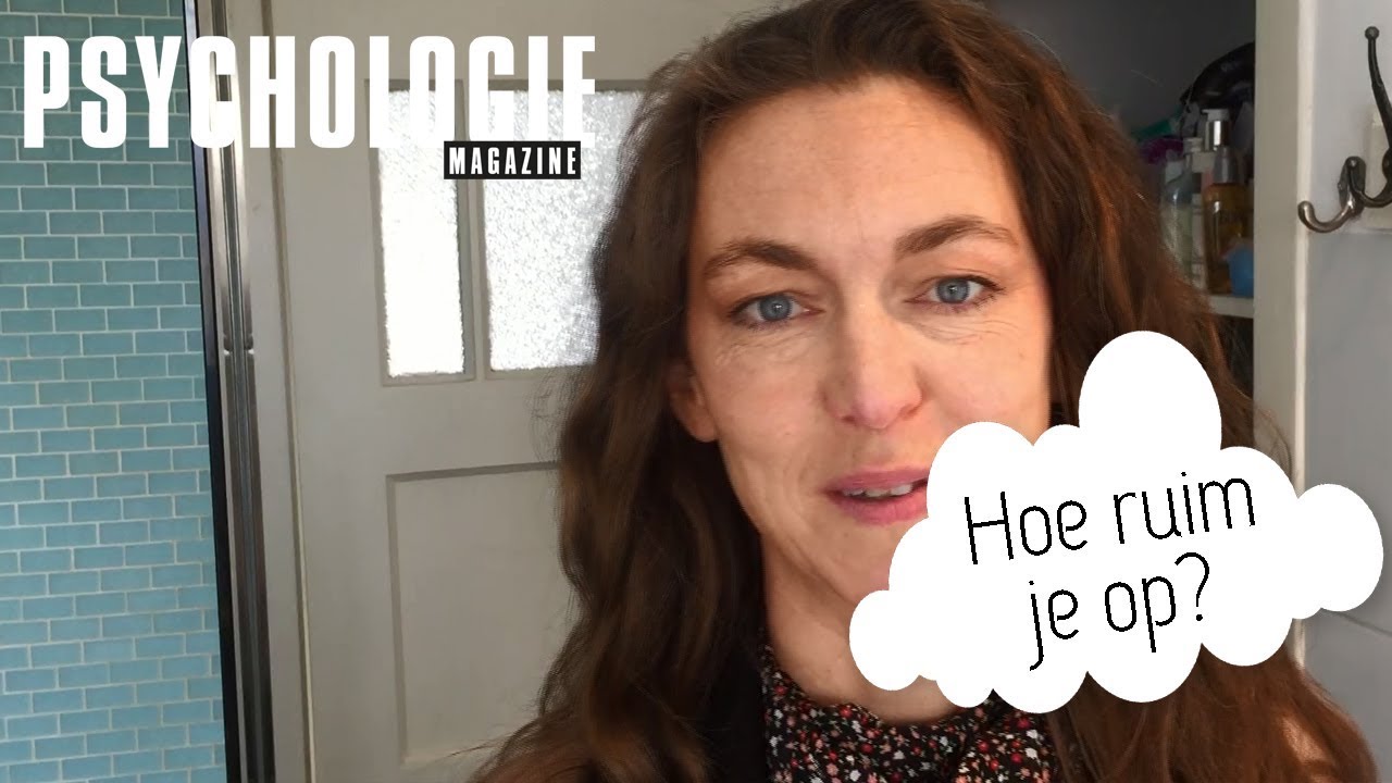 Hoe RUIM je OP?| RUST IN JE LEVEN | Psychologie Magazine