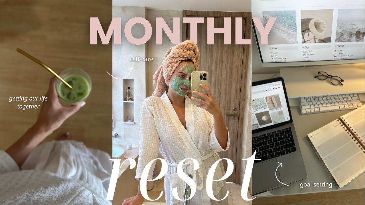 Monthly reset routine - August: Self Care, Goal Setting + Organising