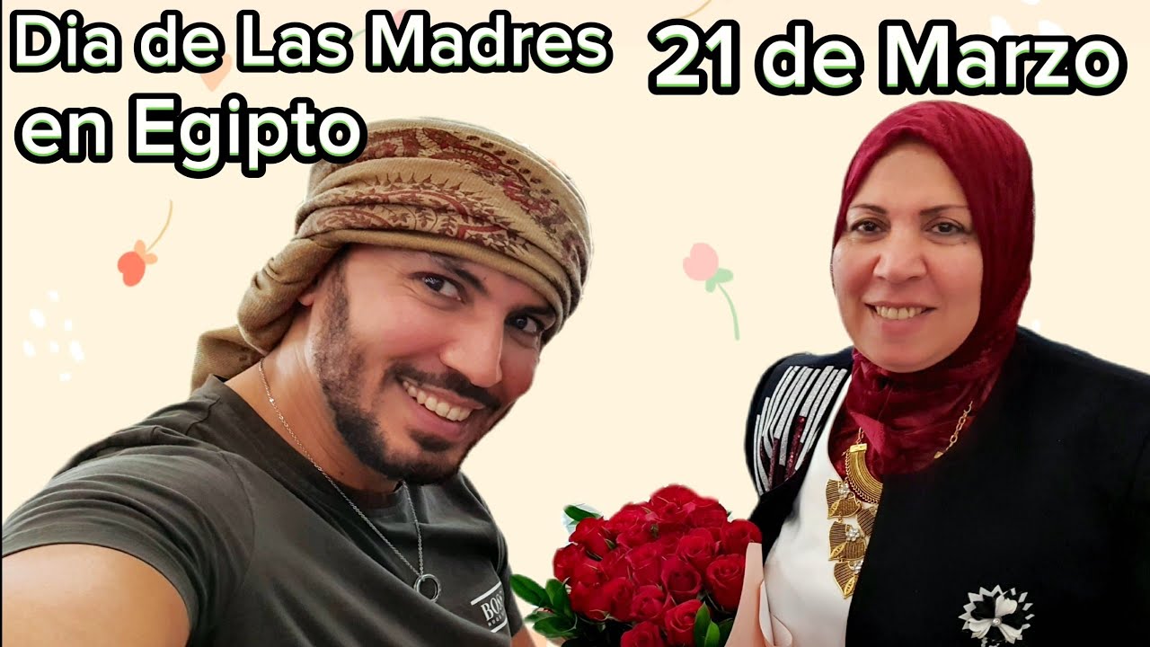 Dia de las Madres en Egipto 21 de Marzo Como se Celebra | عيد الأم فى مصر