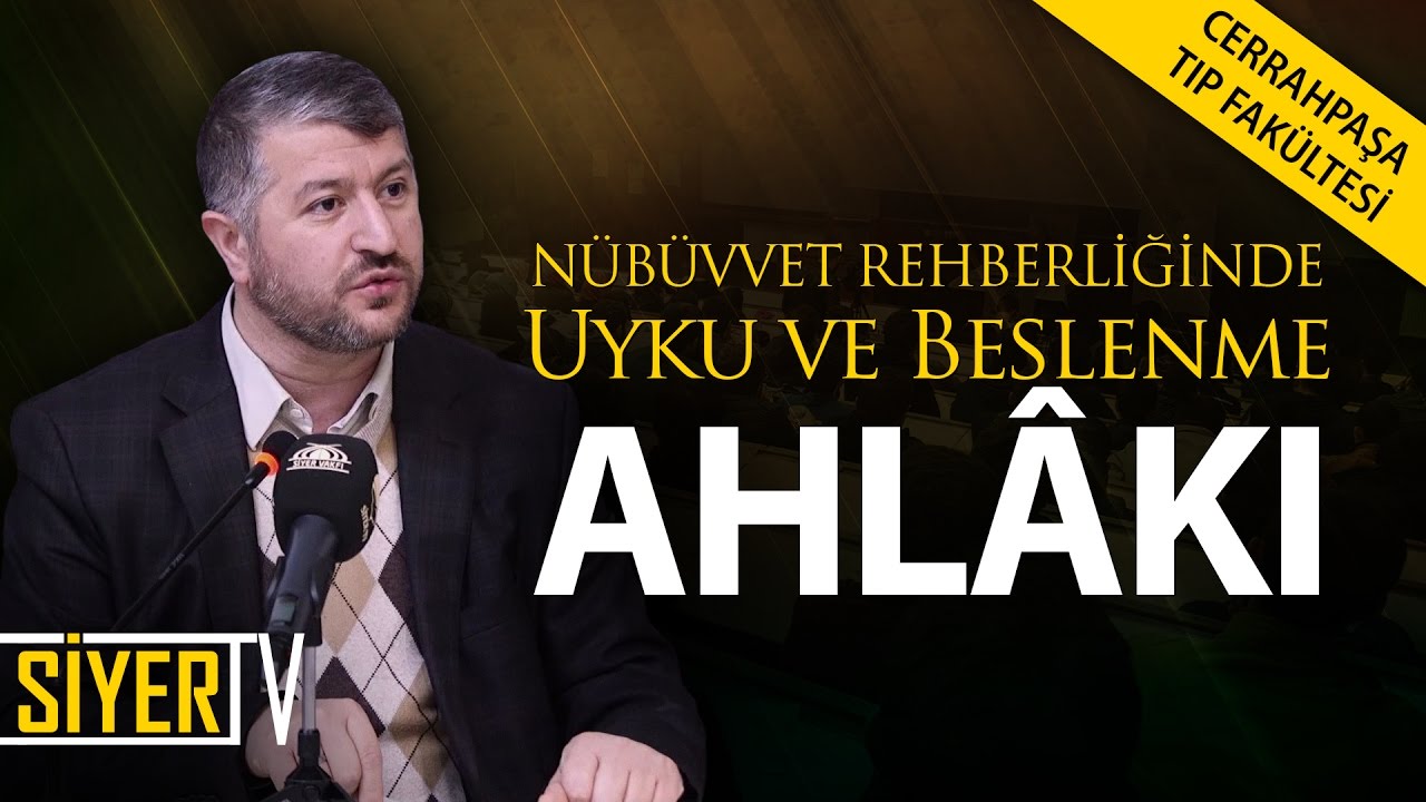 Nübüvvet Rehberliğinde Uyku ve Beslenme Ahlakı | Cerrahpaşa Tıp Fakültesi
