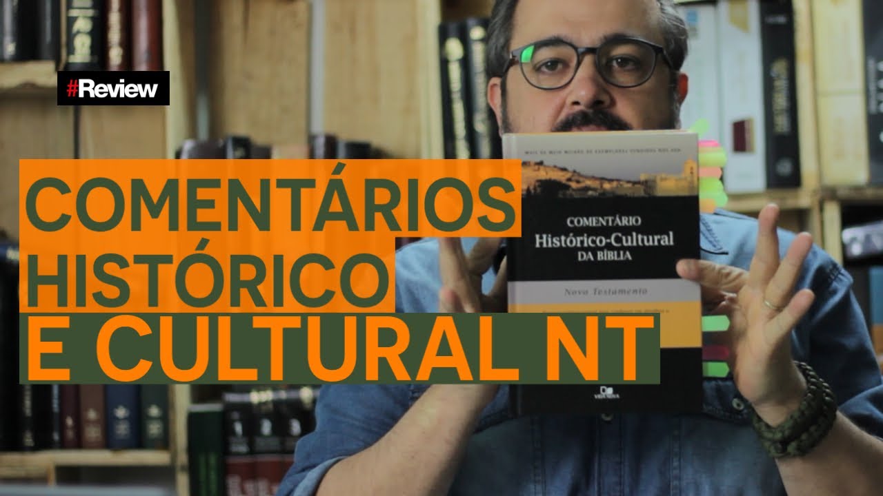 COMENTÁRIOS HISTÓRICO E CULTURAL NT - #REVIEW