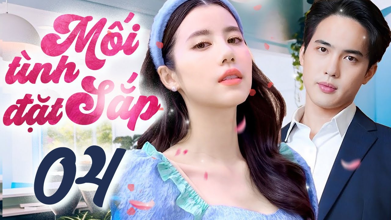 Mối Tình Sắp Đặt- Tập 04 (Thuyết minh) | Phim Bộ Thái Lan Tình Cảm Mới 2024