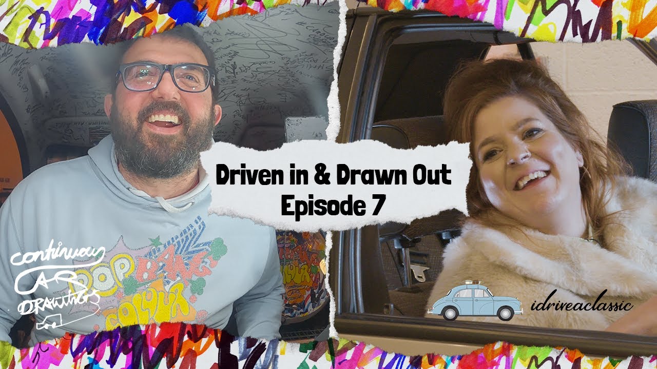 EP 7 Driven In & Drawn Out #ContinuousCarLive by Popbangcolour with Guest @idriveaclassic
