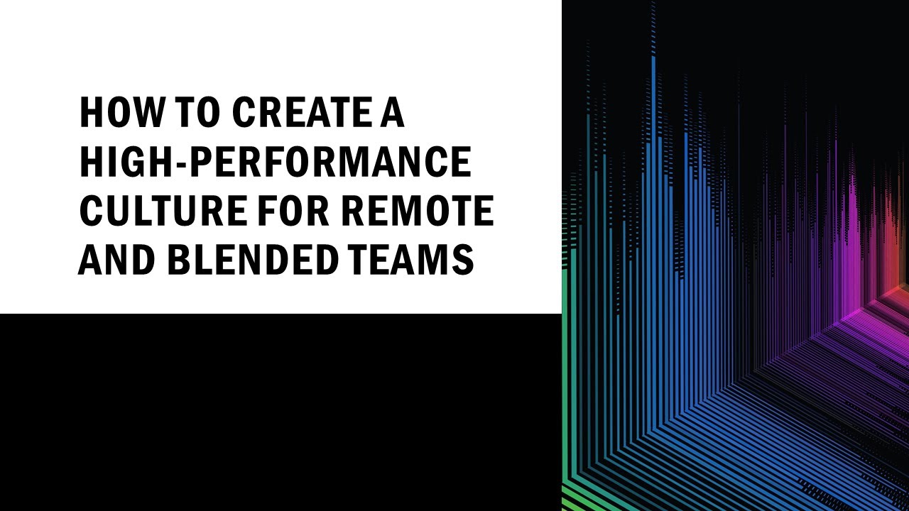Remote working & Blended Teams - Creating high performance teams