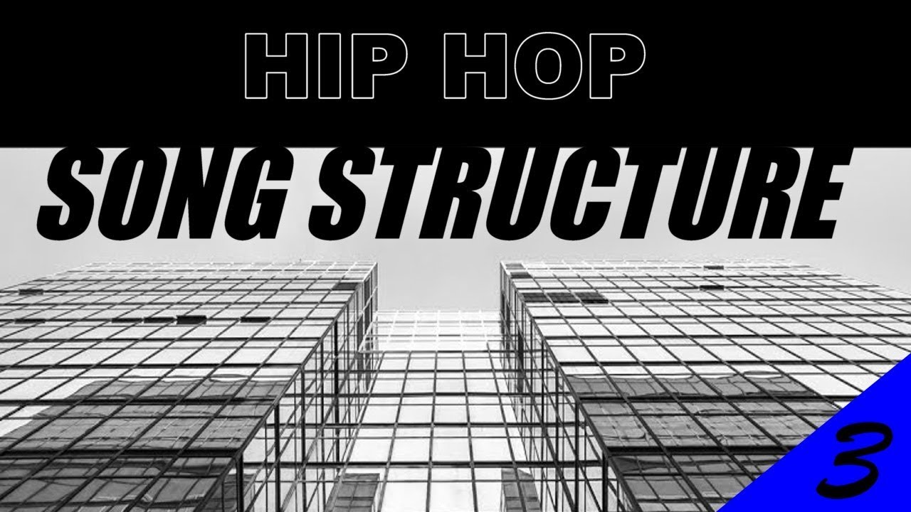 Hip Hop Song Structure - Tutorial