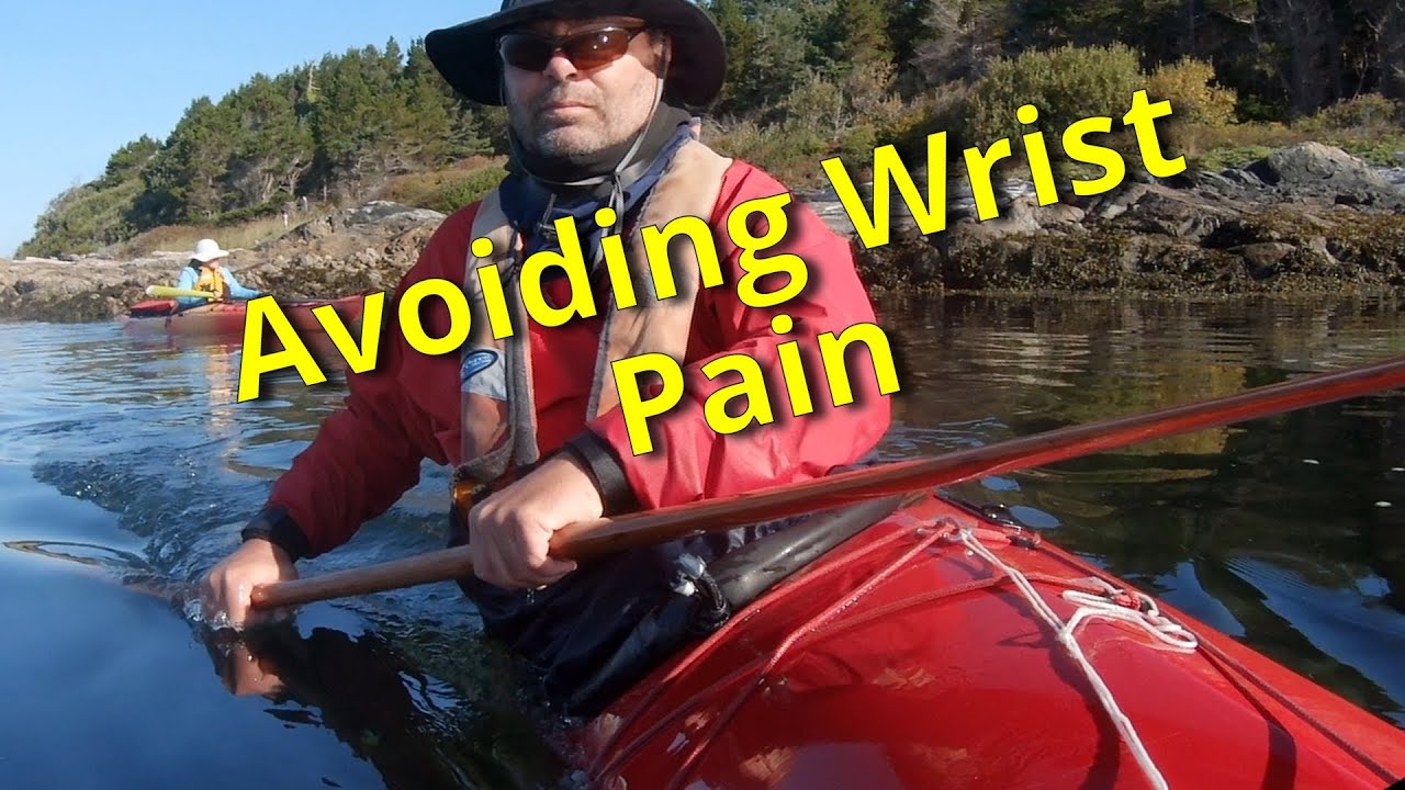 sea kayaking wrist pain how to avoid wrist pain when kayaking