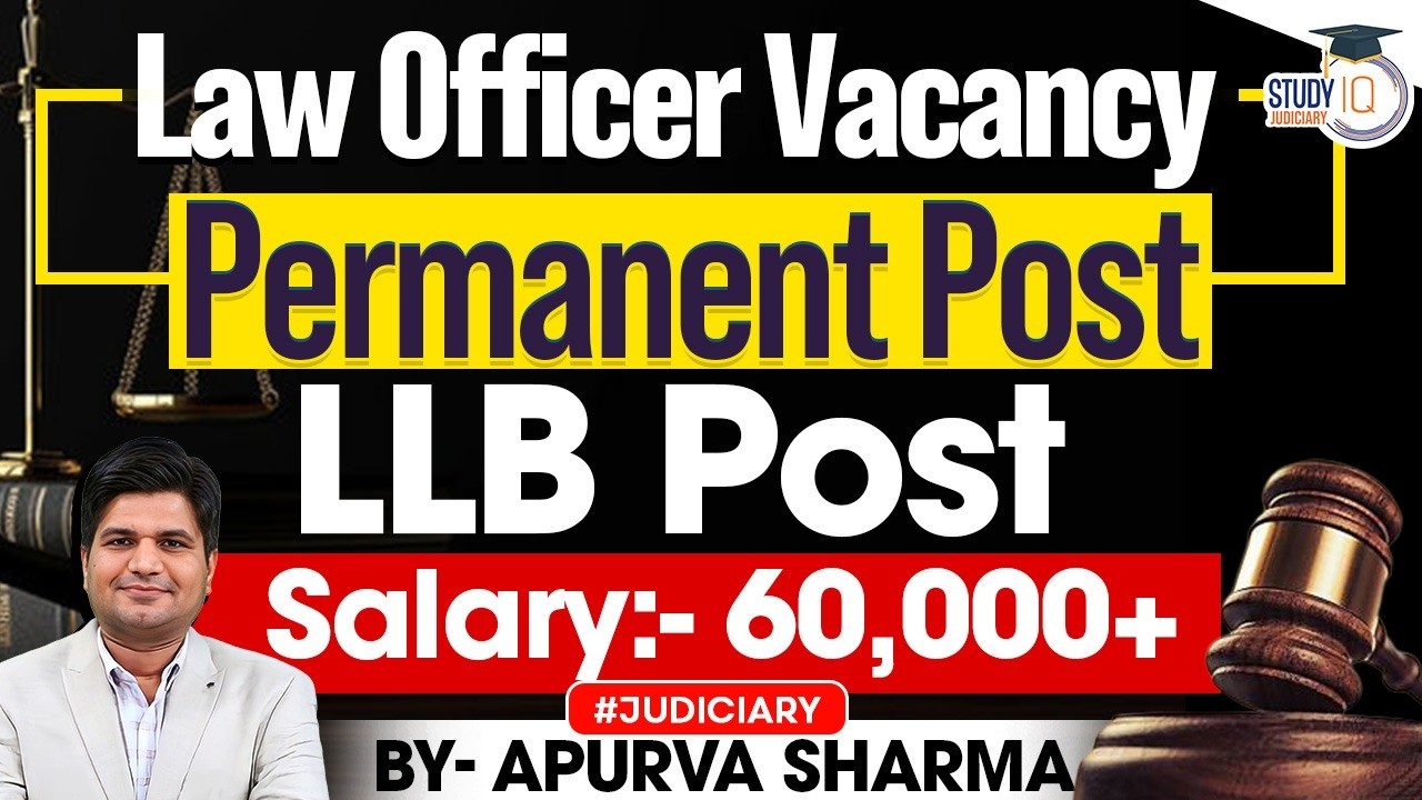 Law Officer Vacancy out | Permanent post | LLB jobs | Salary:- 60,000+ By:- Apurva Sharma