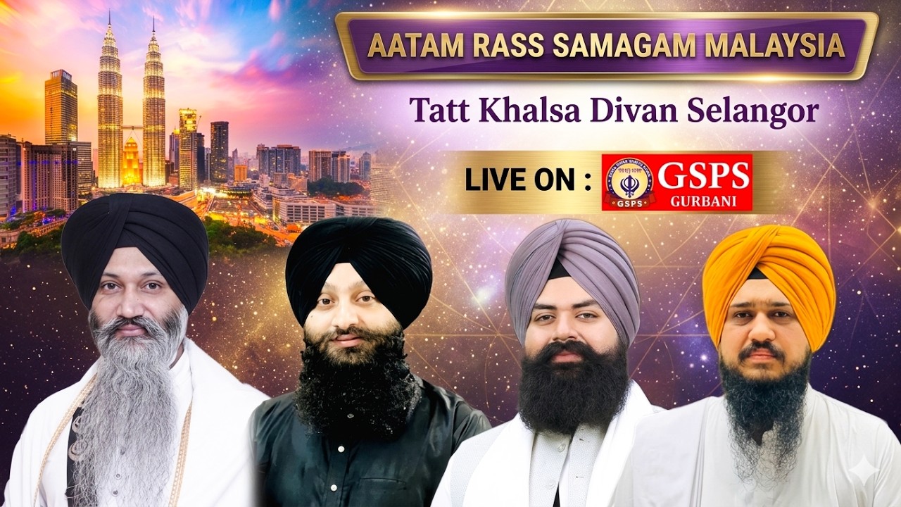 Malaysia LIVE ! Aatam Rass Kirtan Samagam Tatt Khalsa Selangor