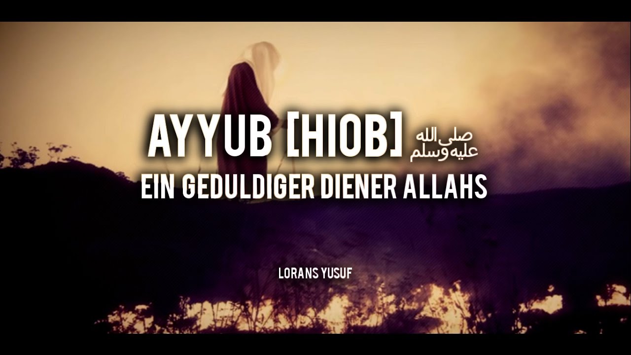 Ayyub [Hiob] | Sabr Ayyub...
