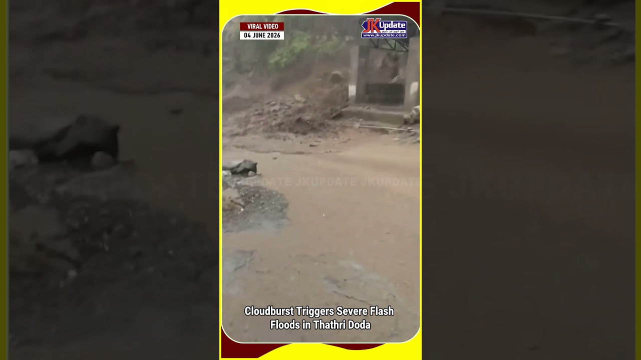 Cloudburst Triggers Severe Flash Floods in Thathri Doda