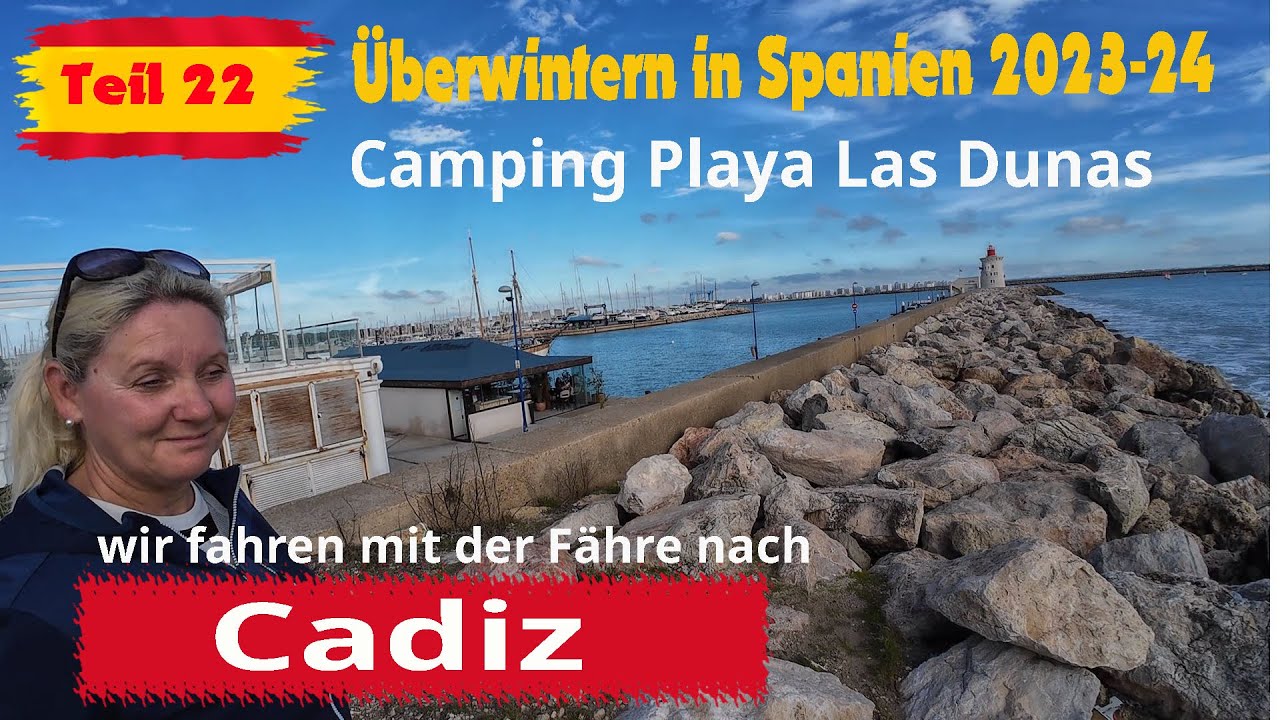 Vlog22  Cadiz und Camping Playa Las Dunas in Santa Maria ganz nahe am Strand,tolle Gegend