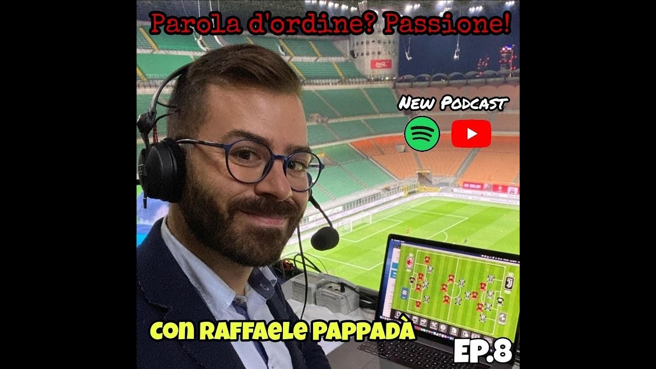 Parola d'ordine? Passione! - Con Raffaele Pappad&agrave; - EP.8 Podcast