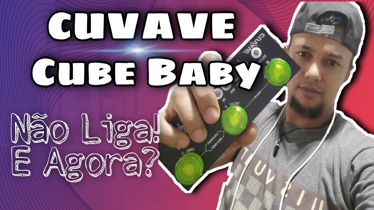 Cuvave Cube Baby não liga! E Agora?