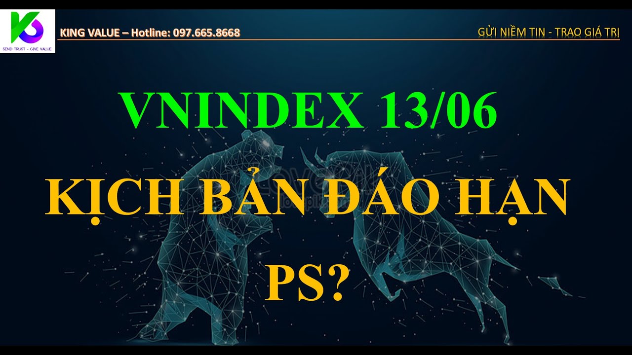 #391: Vnindex 13/06, KB đ&aacute;o hạn PS?