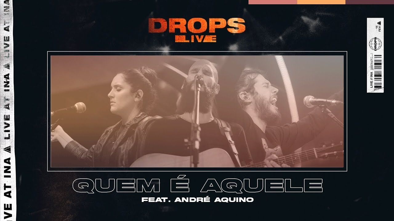 Quem &eacute; Aquele (Ao Vivo) &bull; DROPS Feat. Andr&eacute; Aquino