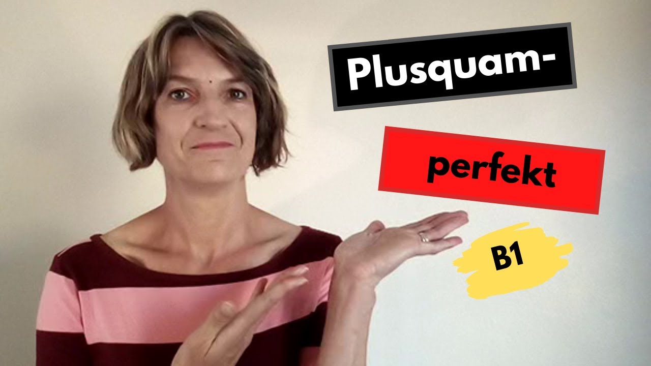 Plusquamperfekt B1