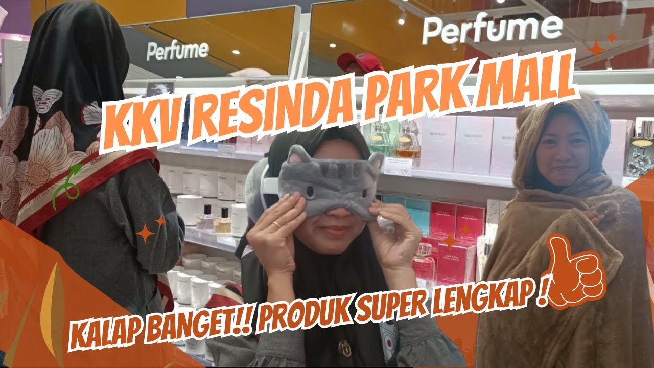 KKV RESINDA PARK MALL || KALAP BANGET! PRODUK SUPER LENGKAP!!