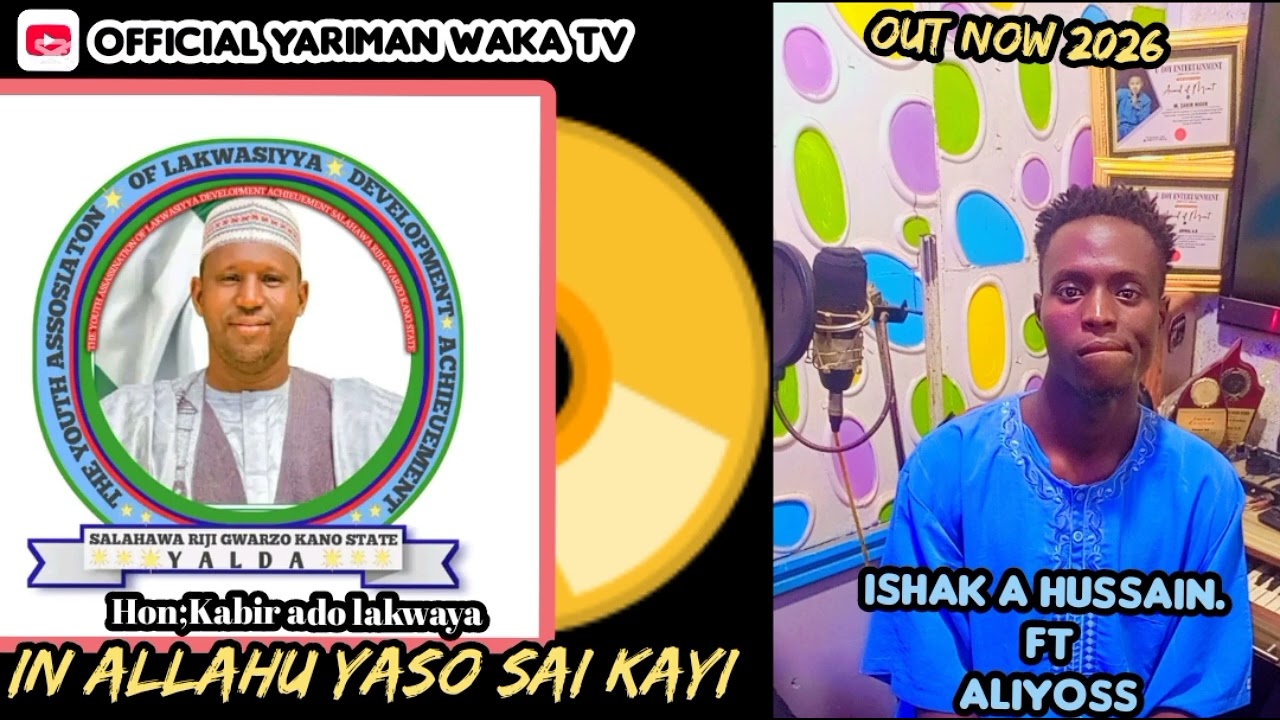 Yariman waka ft aliyoss hon kabir ado lakwaya 09164051291