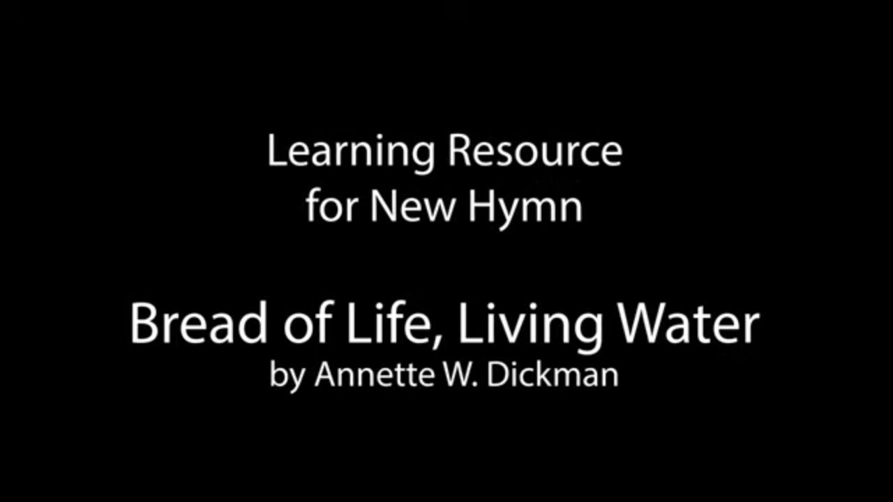 Teaching Resource for New Hymn! - Bread of Life, Living Water