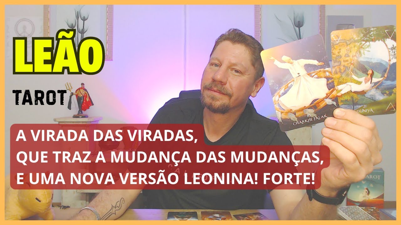 LE&Atilde;O ♌ A VIRADA DAS VIRADAS, QUE TRAZ A MUDAN&Ccedil;A DAS MUDAN&Ccedil;AS, E UMA NOVA VERS&Atilde;O LEONINA SURGE!