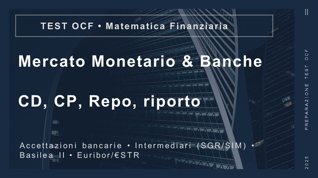 Preparazione ESAME OCF -5- Mercato Monetario, OICR e Fondi