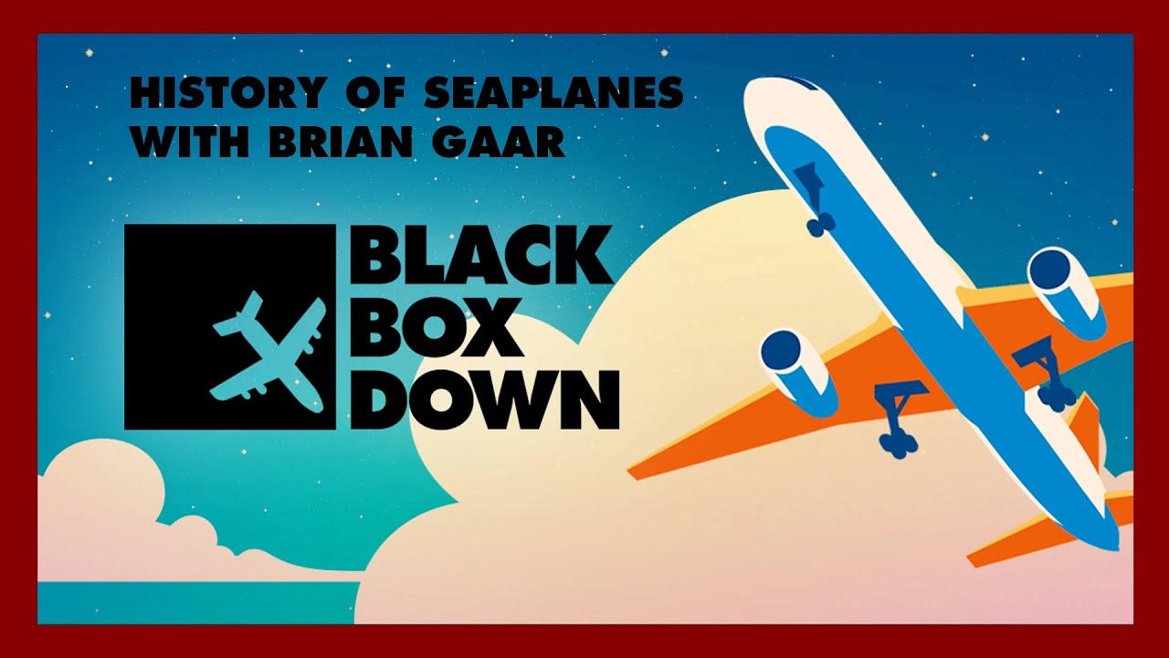 A History of Seaplanes with Brian Gaar / A Seaplane Made Out of Wood