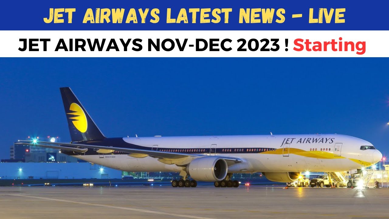 Jet Airways Latest News | Jet Airways Revival Update 2024