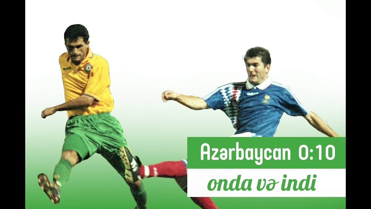 ONDA VƏ İNDİ / Fransaya 0:10 uduzan Azərbaycan futbolçuları indi haradadırlar?