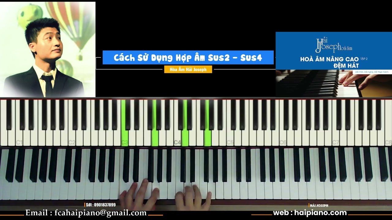 Cách Sử Dụng Hợp Âm Sus2 - Sus4 Cho Đệm Hát và Solo Piano | Hoà Âm Hải Joseph |
