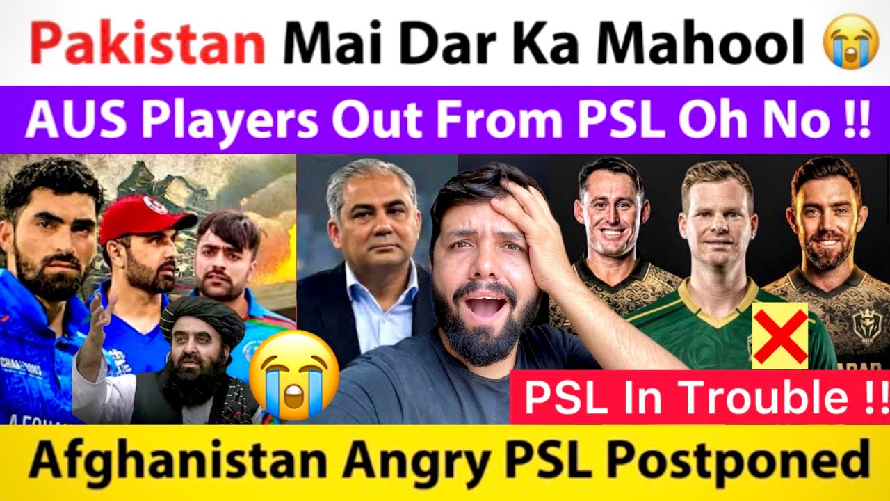Pakistan Mai Dar Ka Mahool😭Australia Players Out From PSL 11 | AFG VS PAK Issue PSL Postpone ?